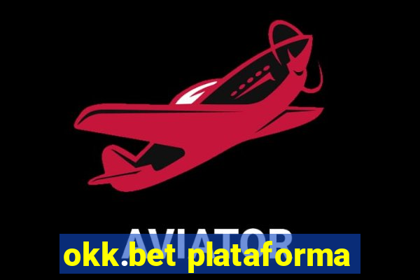 okk.bet plataforma