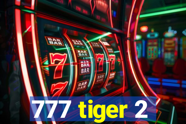 777 tiger 2