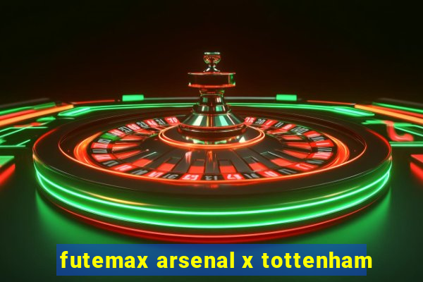 futemax arsenal x tottenham