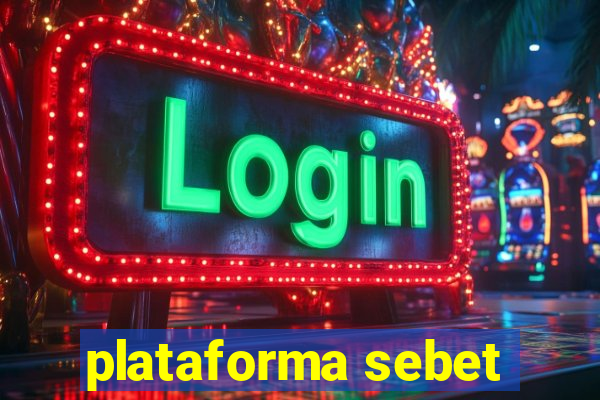 plataforma sebet