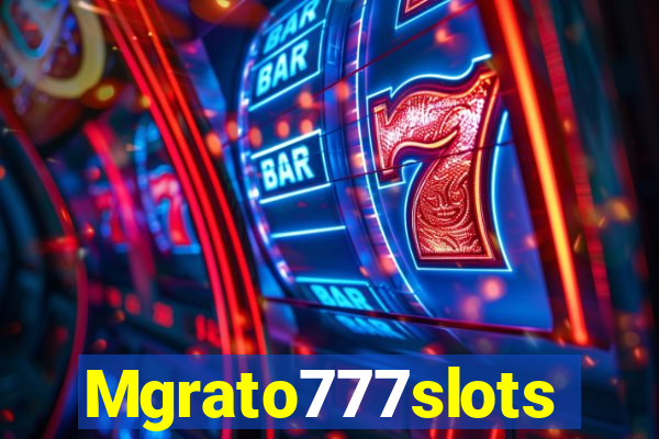 Mgrato777slots