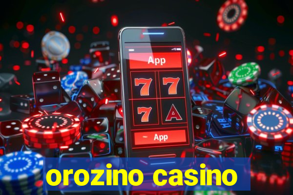 orozino casino