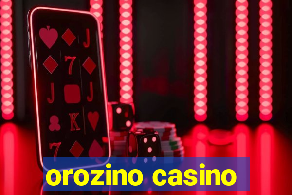 orozino casino