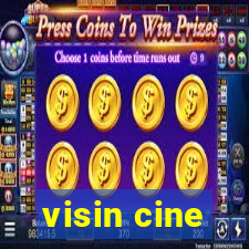 visin cine