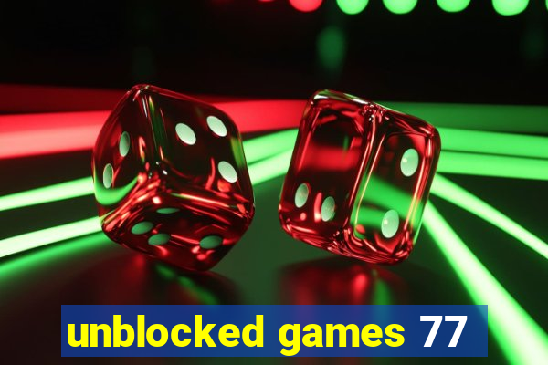 unblocked games 77