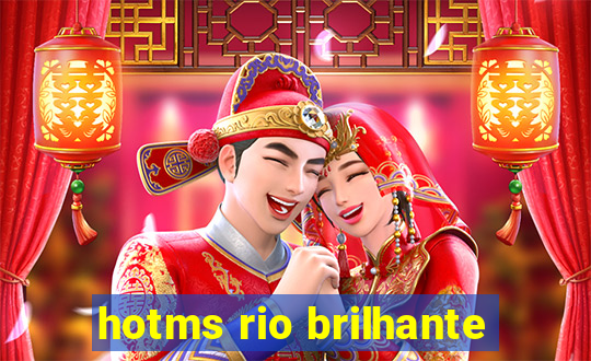 hotms rio brilhante