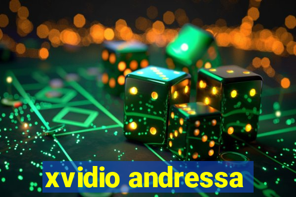 xvidio andressa