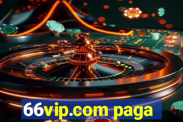 66vip.com paga