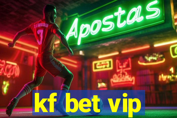 kf bet vip