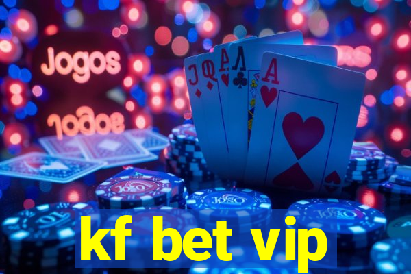 kf bet vip