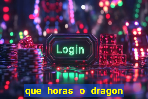 que horas o dragon fortune paga