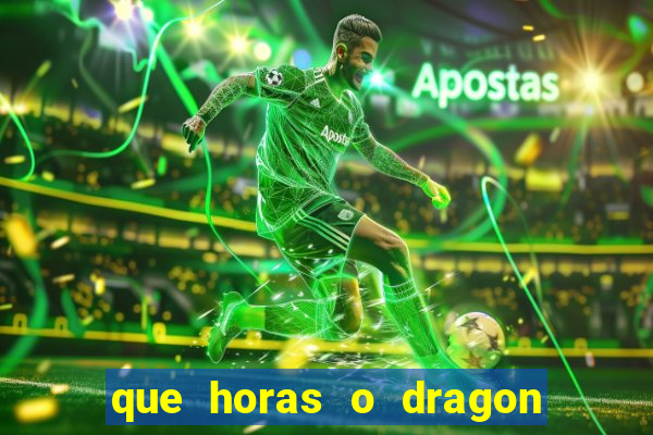 que horas o dragon fortune paga