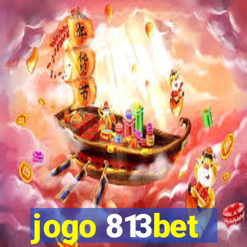 jogo 813bet