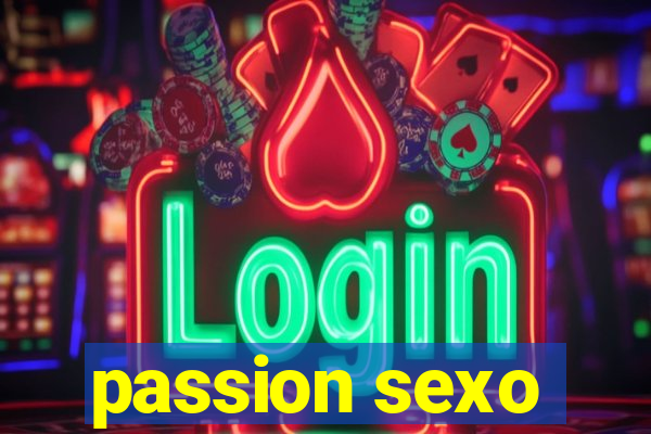 passion sexo