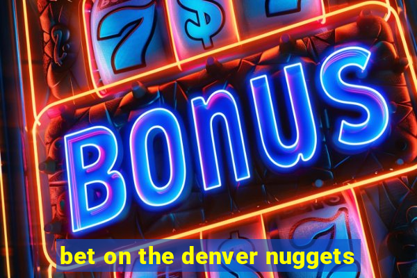 bet on the denver nuggets