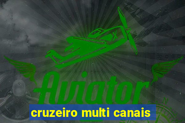 cruzeiro multi canais