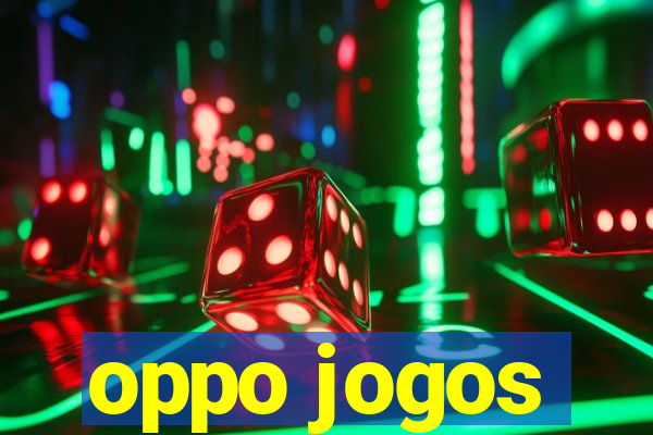 oppo jogos