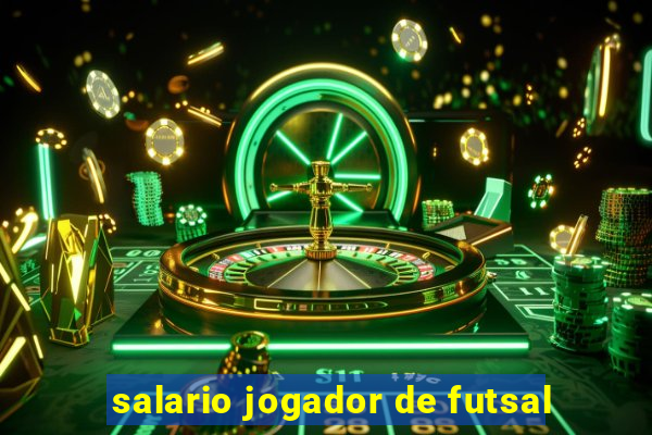 salario jogador de futsal