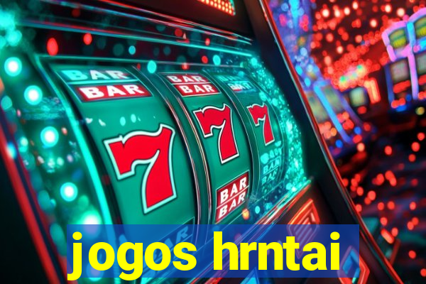 jogos hrntai