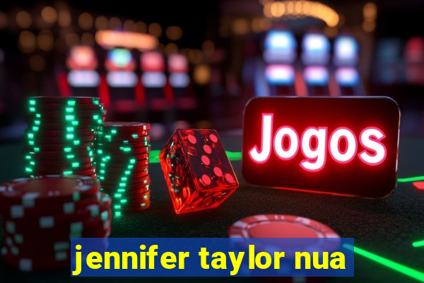 jennifer taylor nua