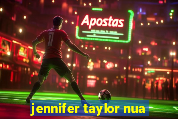 jennifer taylor nua