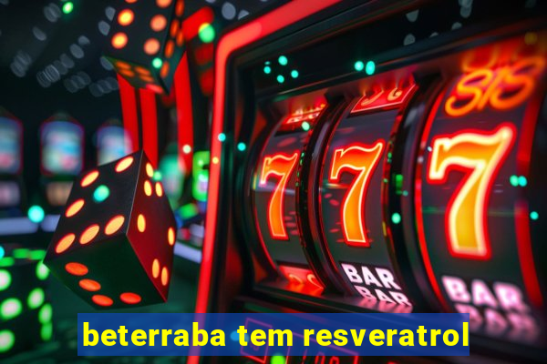 beterraba tem resveratrol