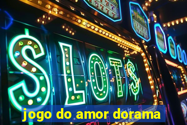 jogo do amor dorama