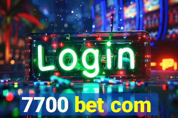 7700 bet com