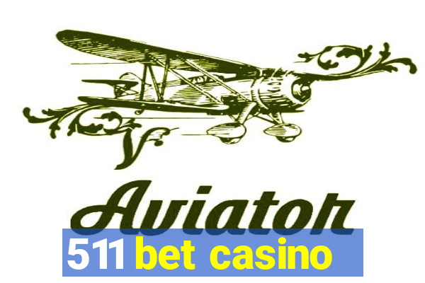 511 bet casino