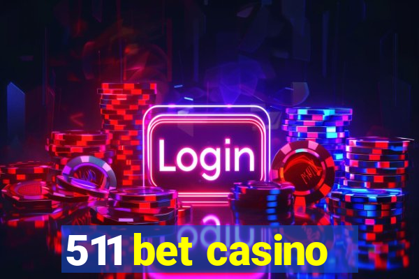 511 bet casino