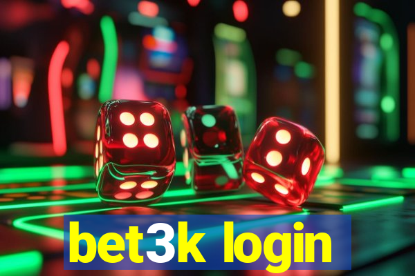 bet3k login