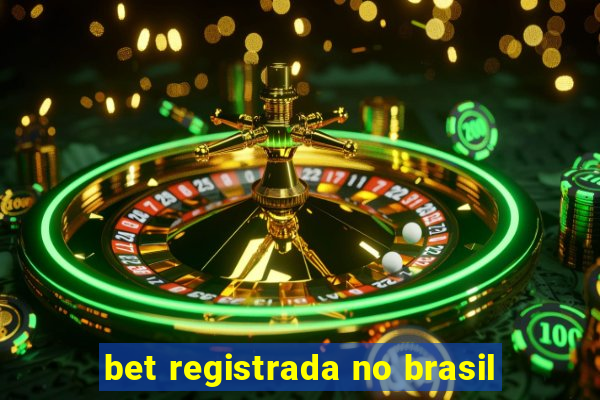 bet registrada no brasil