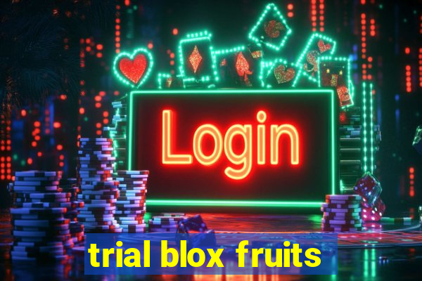 trial blox fruits