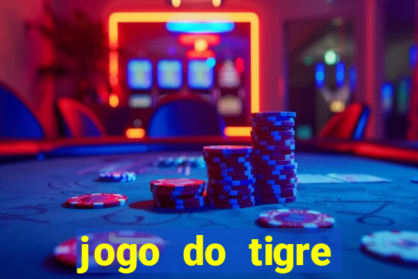 jogo do tigre bonus de cadastro