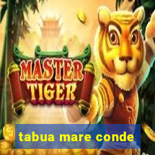 tabua mare conde