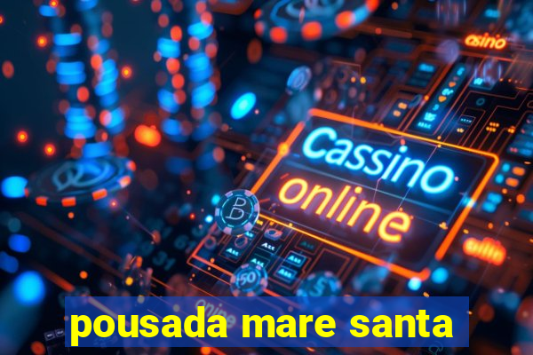 pousada mare santa