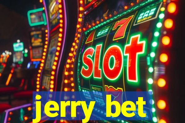 jerry bet