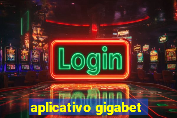 aplicativo gigabet