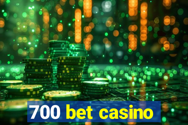 700 bet casino