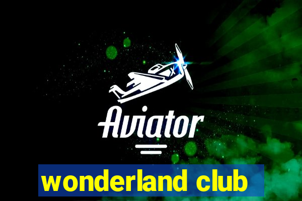 wonderland club