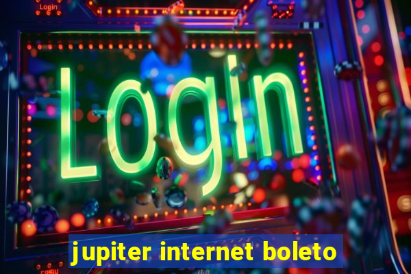 jupiter internet boleto