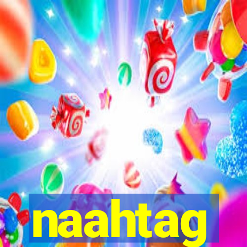 naahtag