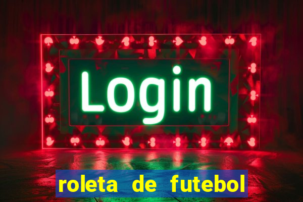 roleta de futebol roleta jogadores de futebol para