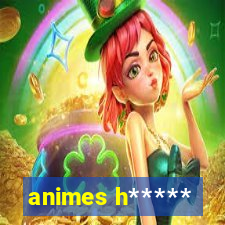 animes h*****