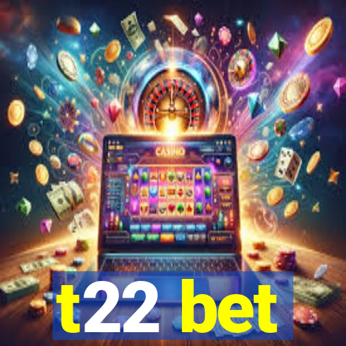 t22 bet