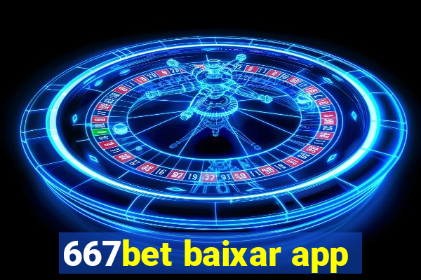 667bet baixar app