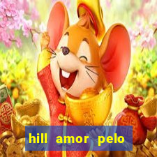 hill amor pelo jogo online