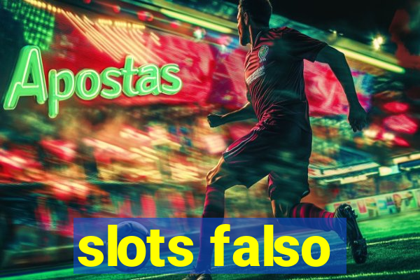 slots falso