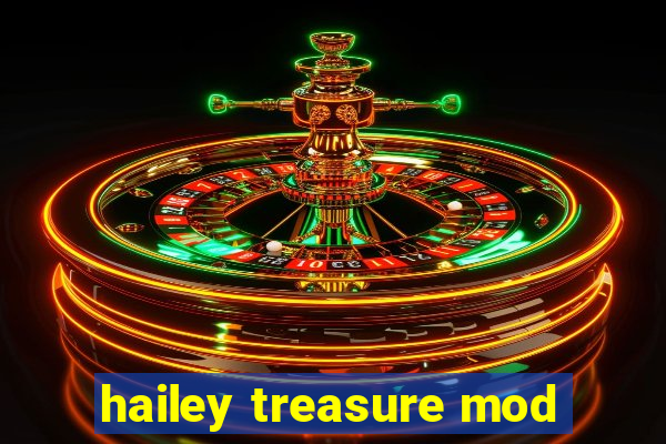 hailey treasure mod