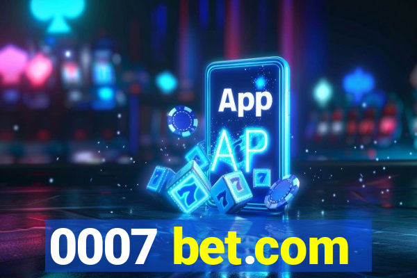 0007 bet.com